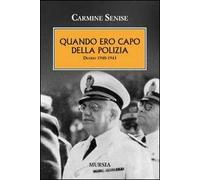 Quando ero a capo della polizia. Diario 1940-1943