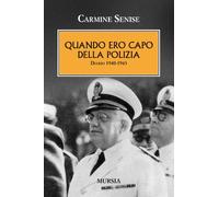 Quando ero Capo della Polizia: Diario 1940-1943
