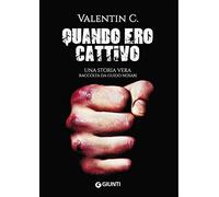 Quando ero cattivo