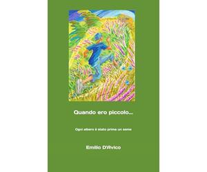 Quando ero piccolo...: Ogni albero è stato prima un seme