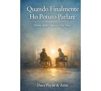 Quando Finalmente Ho Potuto Parlare: Storie dallo spazio tra noi