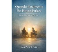 Quando Finalmente Ho Potuto Parlare: Storie dallo spazio tra noi