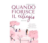 Quando fiorisce il ciliegio: [Un grande hate to love romance Land Editore]