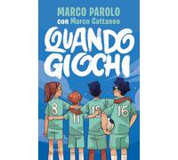Quando giochi [Hardcover] [Nov 14, 2023] Parolo, Marco and Cattaneo, Marco