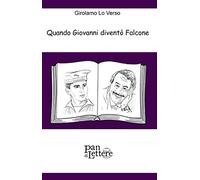 Quando Giovanni diventò Falcone. Ovvero questo è un uomo di Girolamo Lo Verso