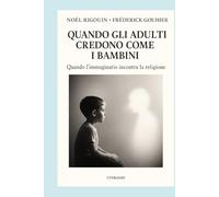 QUANDO GLI ADULTI CREDONO COME I BAMBINI: Quando l’immaginario incontra la religione