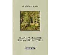 Quando gli alberi erano miei fratelli