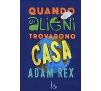 Quando gli alieni trovarono casa