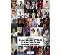 Quando gli attori si raccontano. Divagazioni di un cronista