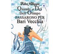 Quando gli Dei dell'Olimpo passarono per Bari Vecchia
