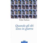 Quando gli dei sono in guerra