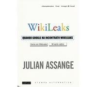 Quando Google ha incontrato Wikileaks