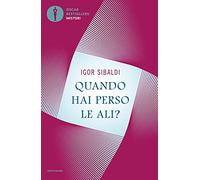 Quando hai perso le ali?