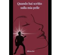 Quando hai scritto sulla mia pelle: Una storia d'amore, musica e rinascita
