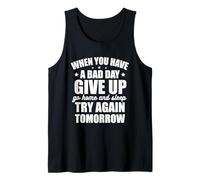 Quando Hai Una brutta Giornata, rinuncia e riprova Domani Canotta