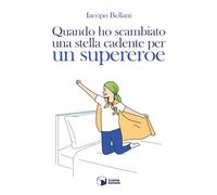 Quando ho scambiato una stella cadente per un supereroe