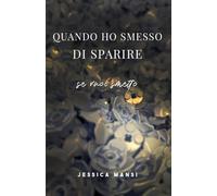 Quando ho smesso di sparire: Se vuoi smetto