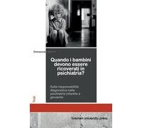 Quando i bambini devono essere ricoverati in psichiatria?: Sulla responsabilità diagnostica nella psichiatria infantile e giovanile