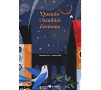 Quando i bambini dormono. Ediz. illustrata