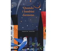 Quando i bambini dormono. Ediz. illustrata