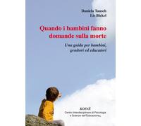 Quando i bambini fanno domande sulla morte. Una guida per bambini, genitori ed e