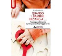 Libri Angelica Arace - Quando I Bambini Iniziano A... Psicologia Dell'infanzia E