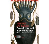 Libri Gould Stephen Jay - Quando I Cavalli Avevano Le Dita. Misteri E Stranezze