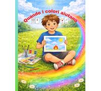 Quando i colori aiutano: Storia per bambini sulle emozioni | Libro CAA per autismo e bambini sensibili |