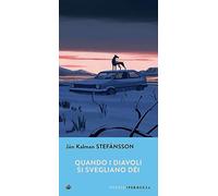 Quando i diavoli si svegliano dèi. Testo islandese a fronte