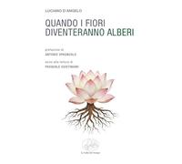 Quando i fiori diventeranno alberi