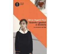 Libri Vegetti Finzi Silvia - Quando I Genitori Si Dividono. Le Emozioni Dei Figl
