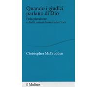 Quando i giudici parlano di Dio. Fede, pluralismo e diritti umani davanti ...