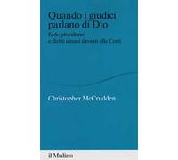 Quando i giudici parlano di Dio. Fede, pluralismo e diritti umani davanti alle Corti
