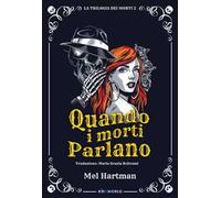 Quando i morti parlano. La trilogia dei morti. Vol. 2