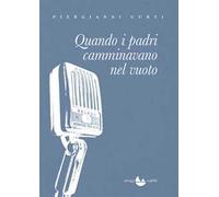 Quando i padri camminavano nel vuoto