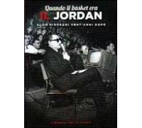 Quando il basket era il Jordan. Aldo Giordani vent'anni dopo