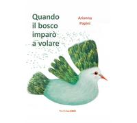 Quando il bosco imparò a volare
