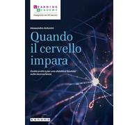 Quando il cervello impara. Guida pratica per una didattica fondata sulle neuroscienze