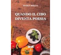 Quando il cibo diventa poesia