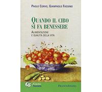 Quando il cibo si fa benessere. Alimentazione e qualità della vita