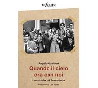 Quando il cielo era con noi. Un outsider del Sessantotto