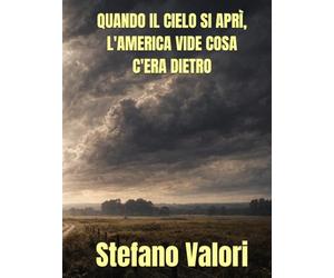 Quando il cielo si aprì, l'America vide cosa c'era dietro