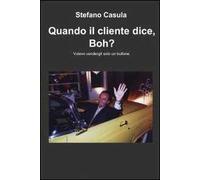 Quando il cliente dice, boh?