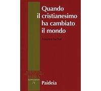 Quando il cristianesimo cambiò il mondo. Il sovvertimento cristiano del mondo antico. Vol. 1