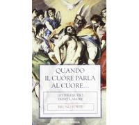 Quando il cuore parla al cuore... Lettera su Dio Trinità amore
