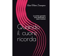 Quando il cuore ricorda: le anime gemelle sono destinate a stare insieme