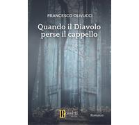 Quando il diavolo perse il cappello - Olivucci Francesco