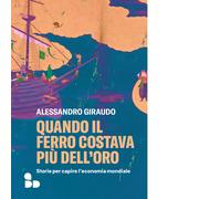 Quando il ferro costava più dell'oro. Storie per capire l'economi