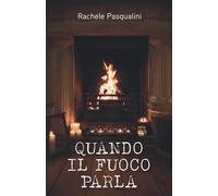 Quando il fuoco parla