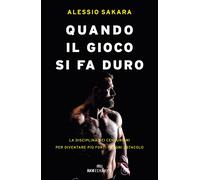 Quando il gioco si fa duro. La disciplina dei centurioni per diventare più forti